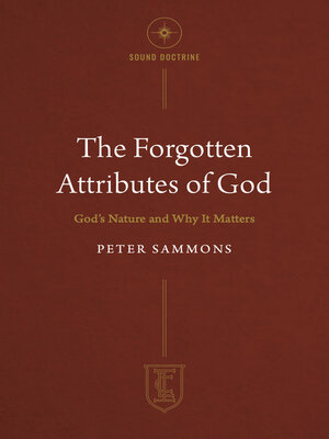 cover image of The Forgotten Attributes of God